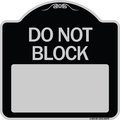 Signmission Do Not Block Custom No Parking Text Here Heavy-Gauge Aluminum Sign, 18" L, 18" H, BS-1818-24579 A-DES-BS-1818-24579